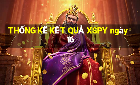 THỐNG KÊ KẾT QUẢ XSPY ngày 16