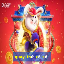 quay thử xổ số