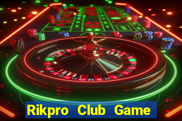 Rikpro Club Game Bài Bốc Club