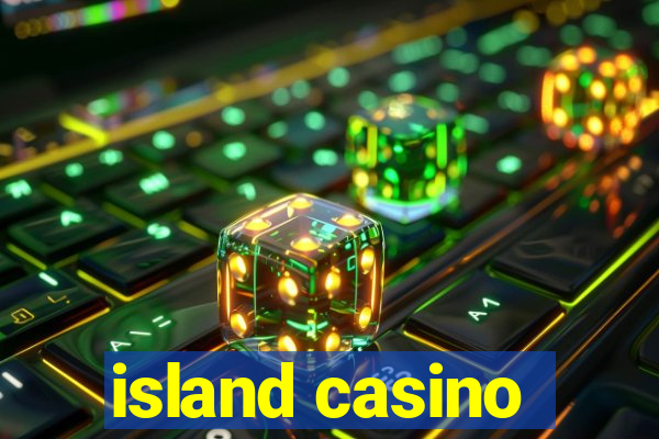 island casino