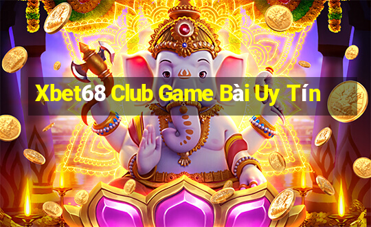 Xbet68 Club Game Bài Uy Tín