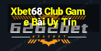 Xbet68 Club Game Bài Uy Tín