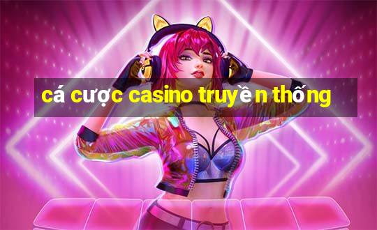 cá cược casino truyền thống