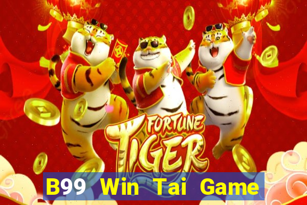 B99 Win Tai Game Bài Đổi Thưởng Uy Tín