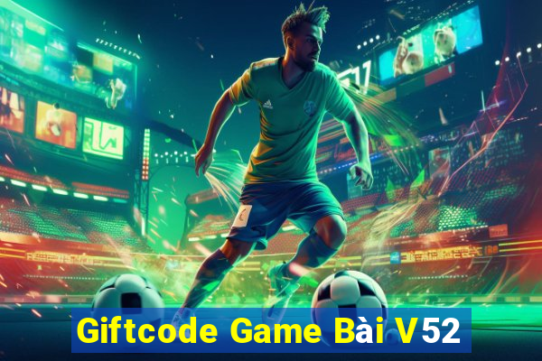 Giftcode Game Bài V52