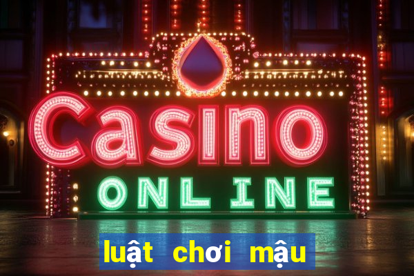 luật chơi mậu binh tính át