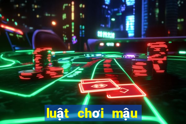 luật chơi mậu binh tính át