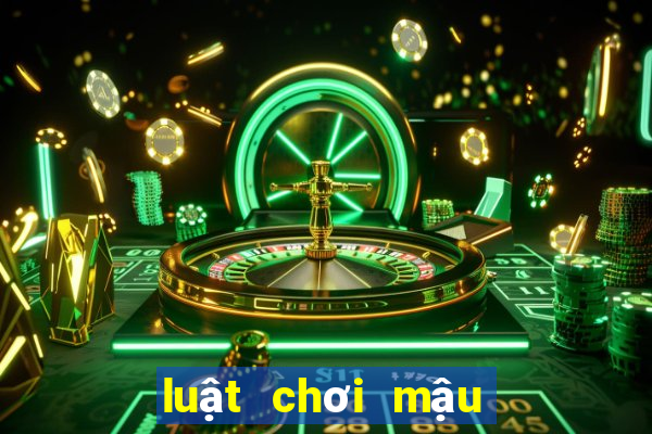 luật chơi mậu binh tính át