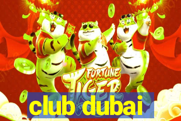 club dubai