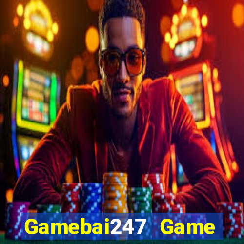 Gamebai247 Game Bài Online Hay