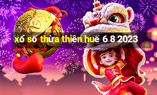 xổ số thừa thiên huế 6 8 2023