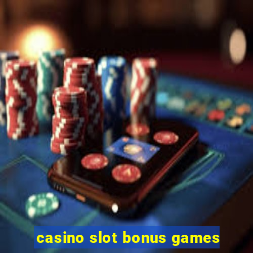 casino slot bonus games