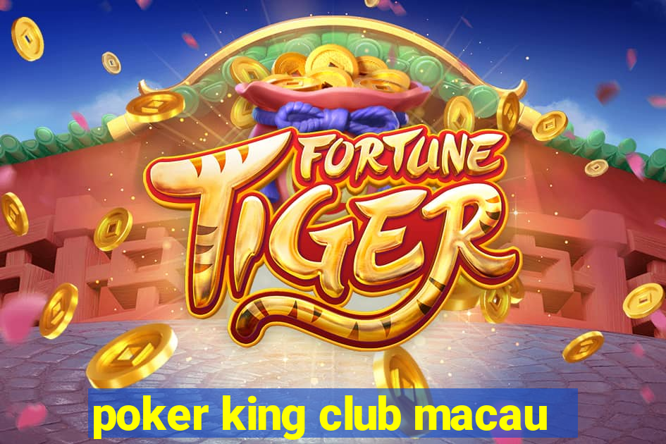 poker king club macau