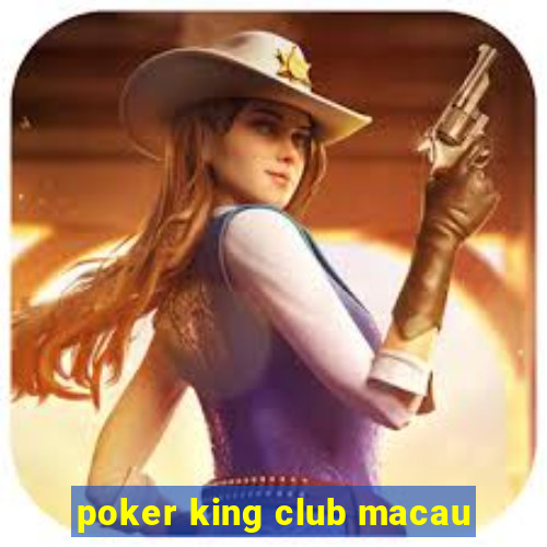 poker king club macau