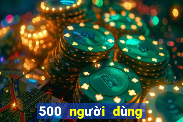 500 người dùng xổ số đăng nhập