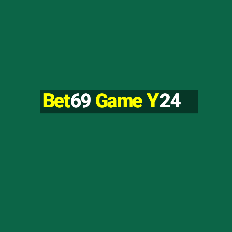 Bet69 Game Y24