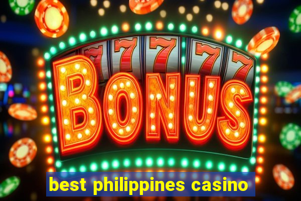 best philippines casino