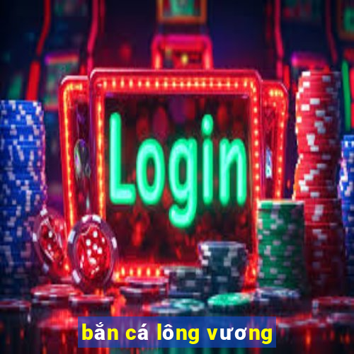 bắn cá lông vương