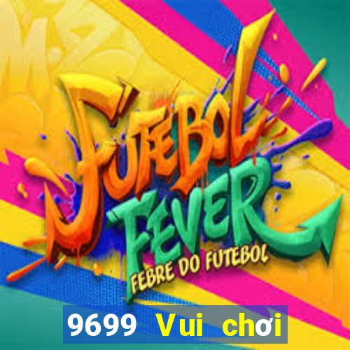 9699 Vui chơi giải trí