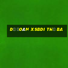 Dự đoán XSBDI thứ Ba