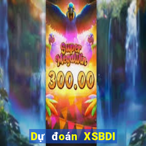 Dự đoán XSBDI thứ Ba