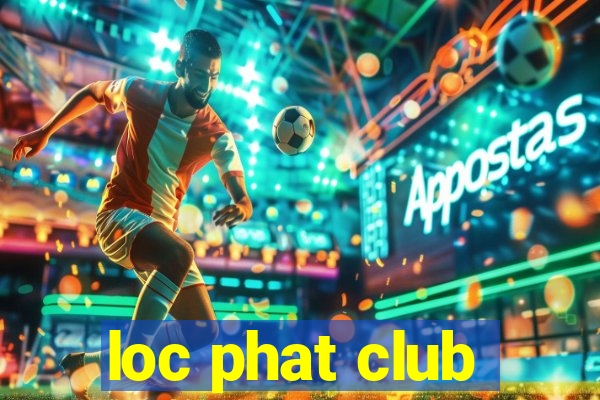 loc phat club