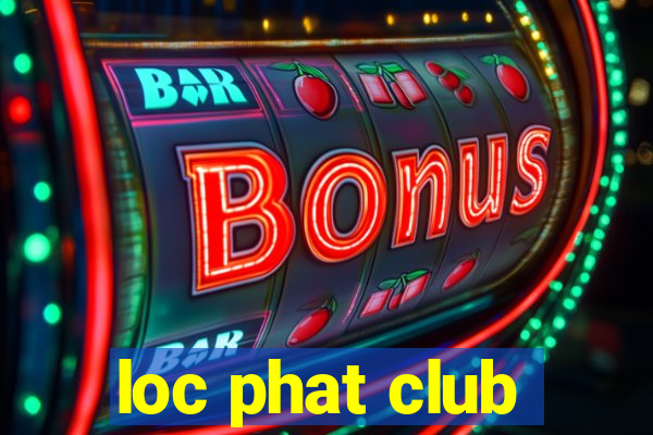 loc phat club