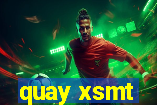 quay xsmt