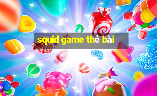 squid game thẻ bài