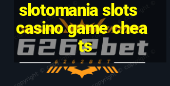 slotomania slots casino game cheats