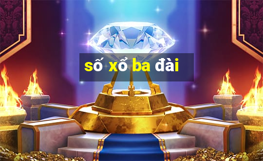 số xổ ba đài