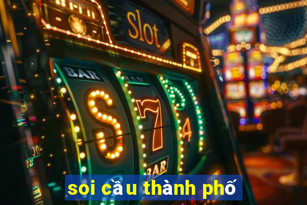 soi cầu thành phố