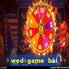 wed game bài giải trí điện tử