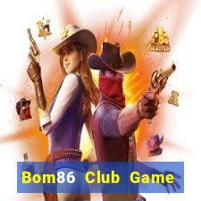 Bom86 Club Game Bài Đổi Thưởng