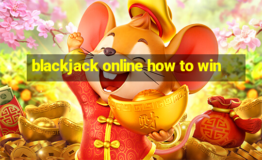 blackjack online how to win