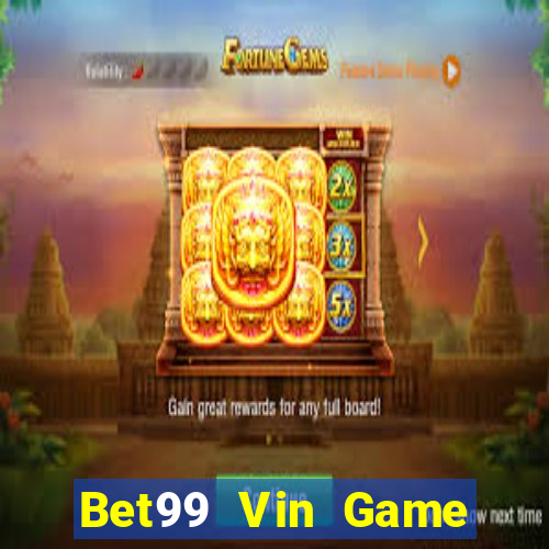 Bet99 Vin Game Bài Phỏm Đổi Thưởng