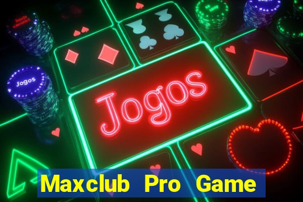 Maxclub Pro Game Bài Tặng Tiền