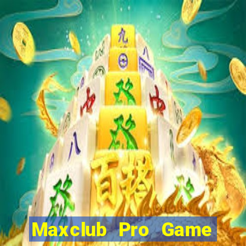 Maxclub Pro Game Bài Tặng Tiền