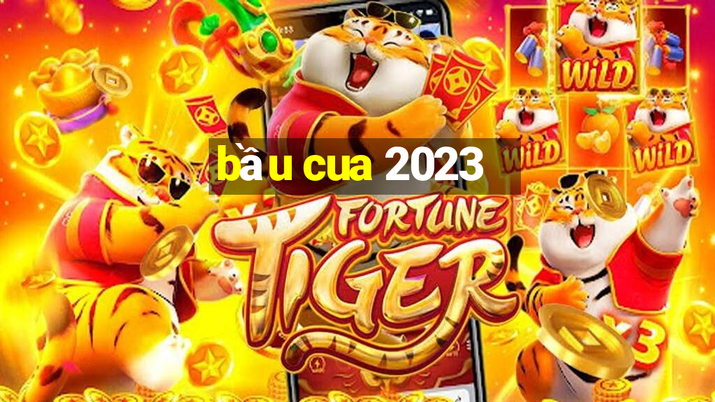 bầu cua 2023