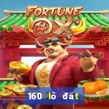 160 lô đất để có