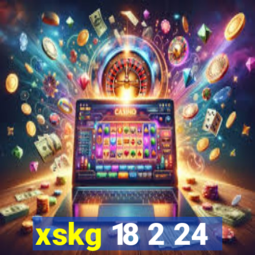 xskg 18 2 24