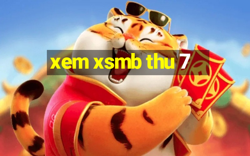 xem xsmb thu 7