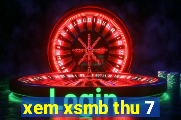 xem xsmb thu 7