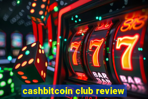 cashbitcoin club review