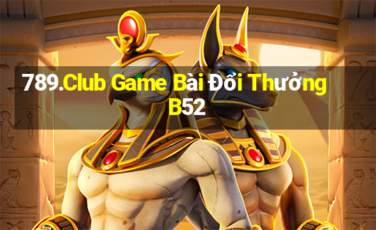 789.Club Game Bài Đổi Thưởng B52