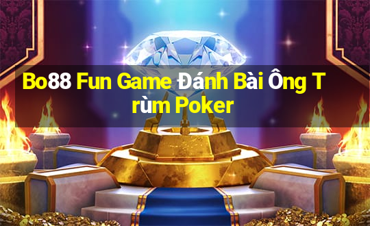 Bo88 Fun Game Đánh Bài Ông Trùm Poker