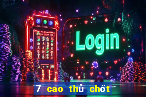 7 cao thủ chốt số mb