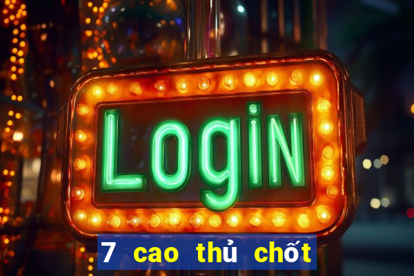 7 cao thủ chốt số mb