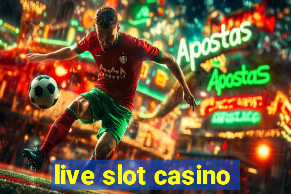 live slot casino