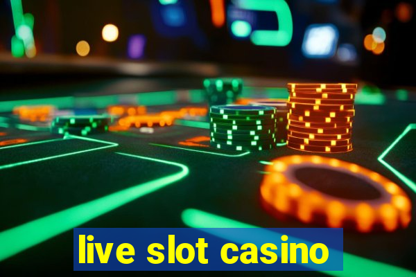 live slot casino